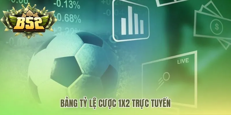 Bảng tỷ lệ cược 1x2 giúp soi kèo châu âu thuận tiện
