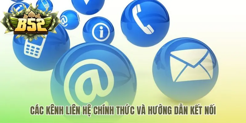 Các kênh liên hệ giúp lựa chọn đúng phương thức hỗ trợ