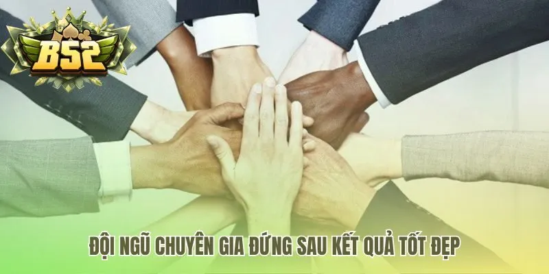 Đội ngũ chuyên gia kết hợp kinh nghiệm và sức trẻ sáng tạo