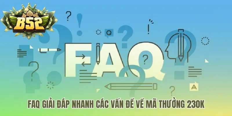 Giải đáp thắc mắc thường gặp về gift code tân thủ 230k