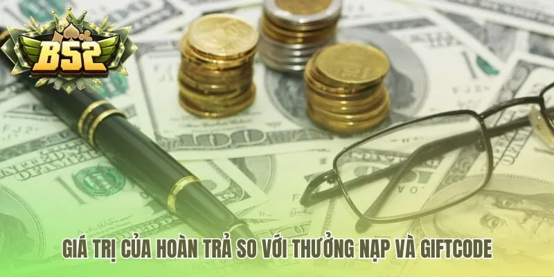 Giá trị hoàn trả thể hiện lợi ích bền vững không vòng cược