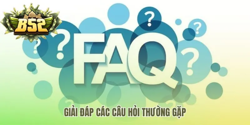 Giải đáp các câu hỏi thường gặp về luật chơi và giao dịch