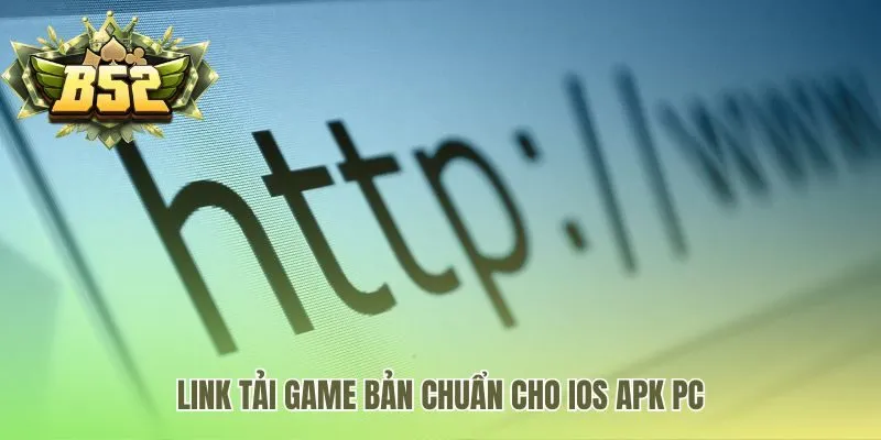 Tải game bản chuẩn cho mọi nền tảng iOS APK và PC