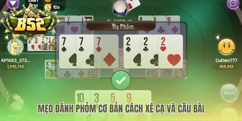 Mẹo đánh cơ bản gồm kỹ thuật câu bài và xé cạ