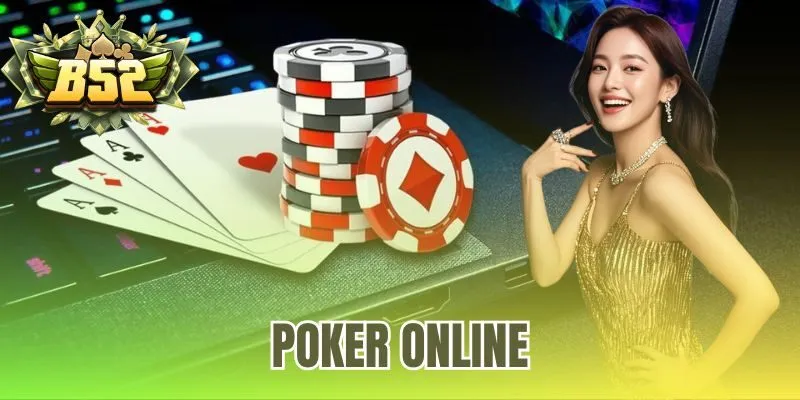 Poker Online Miễn Phí Và Tiền Thật | Chơi Ngay B52 Club