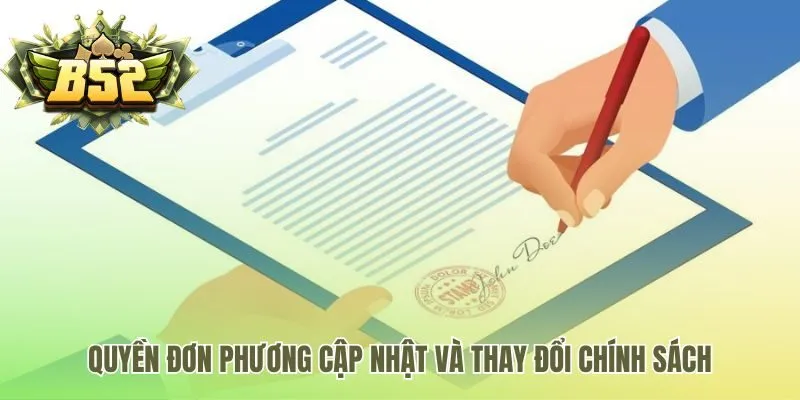 Quyền thay đổi chính sách đảm bảo tính linh hoạt và phù hợp