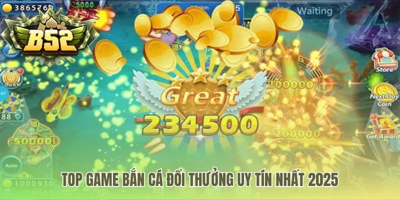 Game bắn cá đổi thưởng uy tín được tuyển chọn kỹ lưỡng