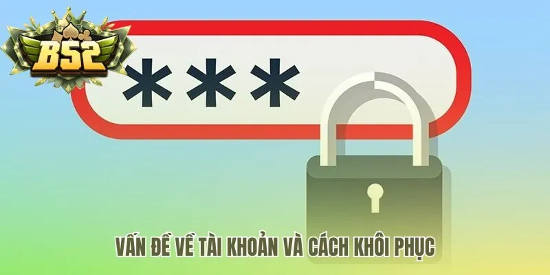 Các câu hỏi thường gặp về tài khoản và cách tự xử lý